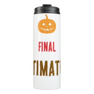 Final ultimatum text  thermal tumbler