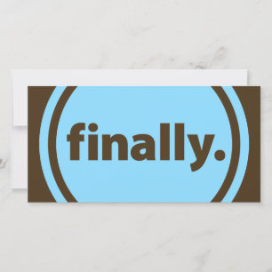 Finally.