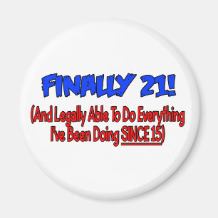 Finally 21! magnet