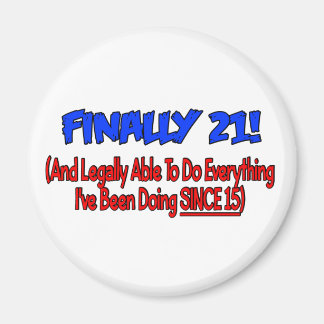 Finally 21! magnet
