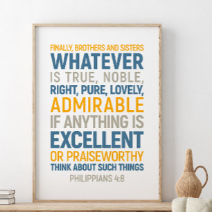 Finally, Brothers And Sisters, Philippians 4:8 Poster