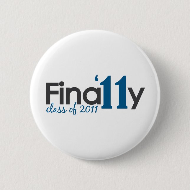 Finally Class of 2011 2 Inch Round Button (Front)