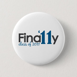 Finally Class of 2011 2 Inch Round Button