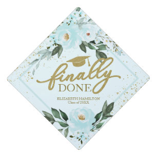 Finally Done Gold Teal Floral Botanical Bouquet Graduation Cap Topper
