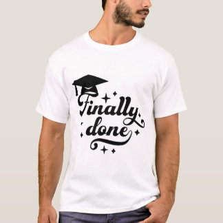 Finally Done Graduation Script Star Design T-Shirt