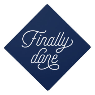 Finally Done in Navy Graduation Cap Topper