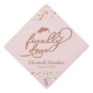Finally Done Rose Gold Calligraphy Pink Graduation Cap Topper
