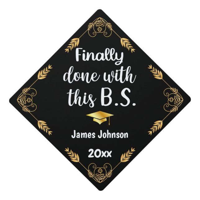 Finally Done With This B.S. 2025 Black & Gold Graduation Cap Topper (Front)