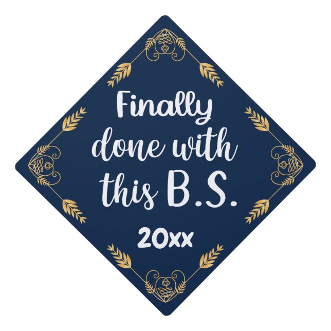 Finally Done With This B.S. 2025 Navy Blue & Gold Graduation Cap Topper (Front)