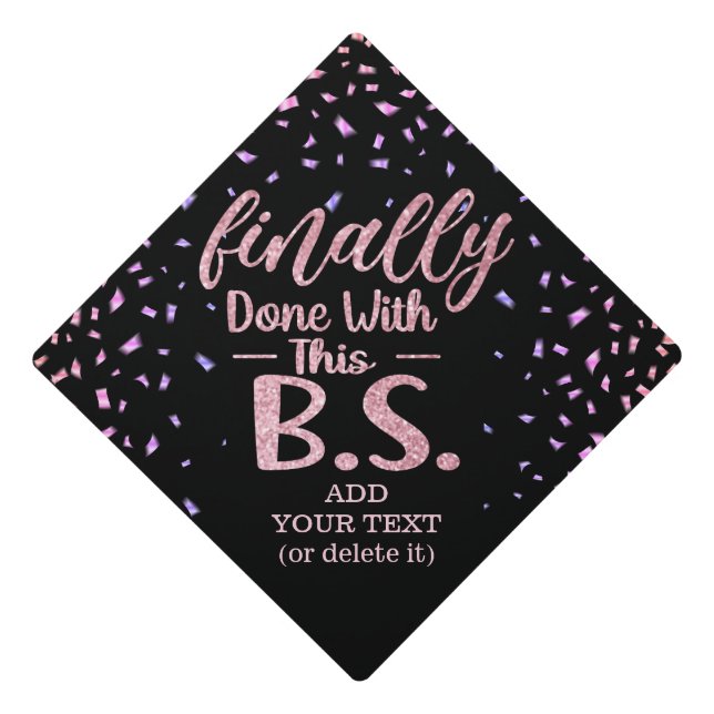 Finally Done With This B.S. Black & Pink Glitter Graduation Cap Topper (Front)