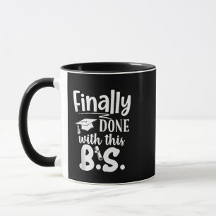 Finally done with this BS Funny graduation 2025 Mug