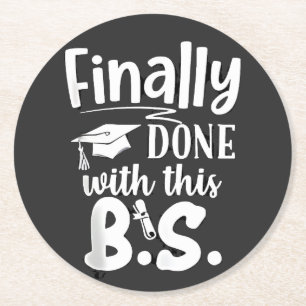Finally done with this BS Funny graduation 2025 Round Paper Coaster