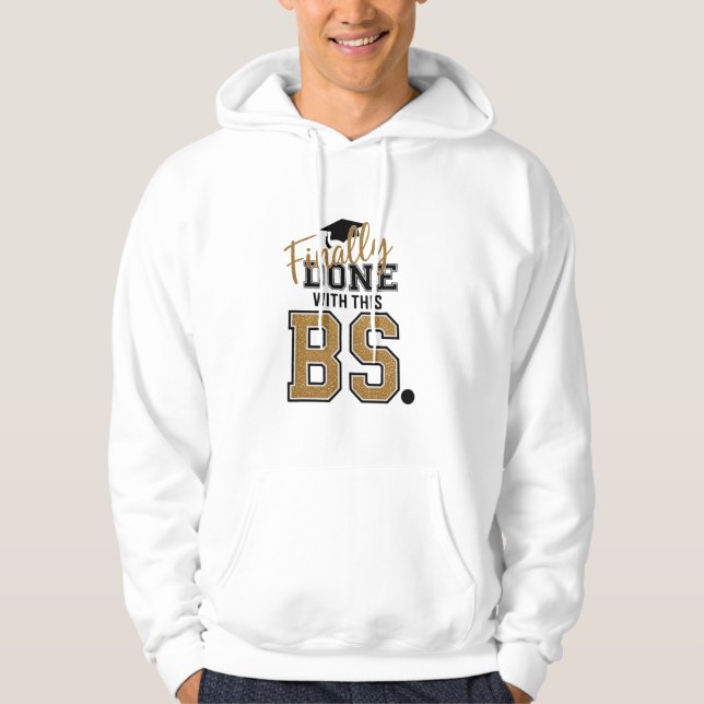 Finally Done With This BS Graduation Graduates  Hoodie (Front)