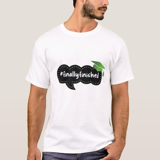 Finally Finished Graduation Green Bubble T-Shirt (Front)