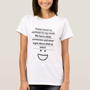 Finally found my soulmate it's my couch Tshirt 