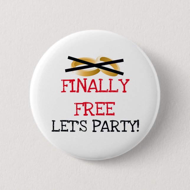 Finally Free Let's Party 2 Inch Round Button (Front)