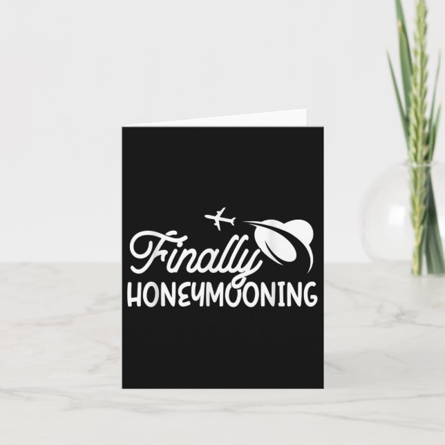 Finally Honeymooning Honeymoonin Bride Groom Honey Card (Front)