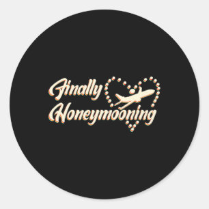 Finally Honeymooning Tee Cute Honeymoon Finally Ho Classic Round Sticker