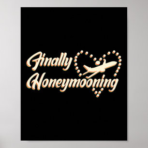 Finally Honeymooning Tee Cute Honeymoon Finally Ho Poster