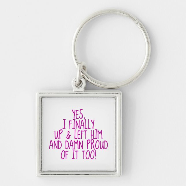 Finally Left Him Keychain (Front)