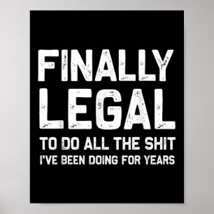 Finally Legal Funny 21st Birthday Gift For Men Wom Poster