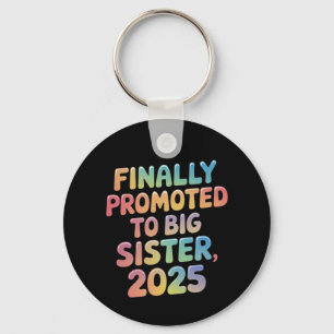 Finally Promoted to Big Sister 2025 Adorable Keychain