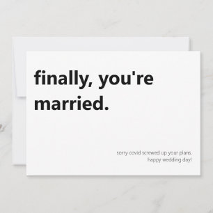 Finally you are married wedding day flat card
