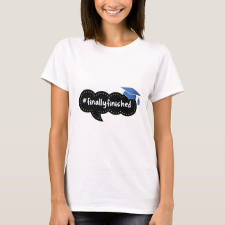 #FinallyFinished Graduation Blue T-Shirt