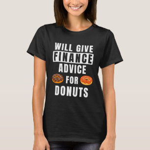 Finance Advice For Donuts Bank Invest Expert Bank T-Shirt