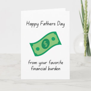 Financial Burden Funny Fathers Day Card