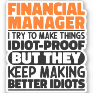 Financial Manager I Try To Make Things Funny Cool