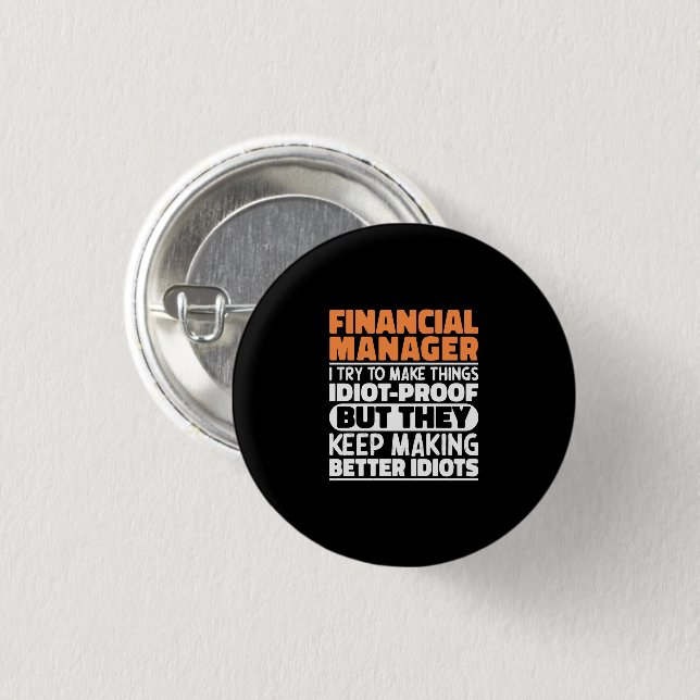 Financial Manager I Try To Make Things Funny Cool 1 Inch Round Button (Front & Back)