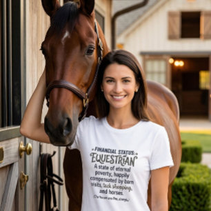 Financial status Equestrian funny rider humor  T-Shirt