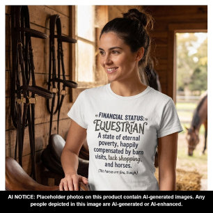 Financial status Equestrian funny rider humour T-Shirt