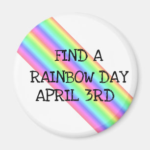 Find a Rainbow Day April 3rd Holiday Magnet
