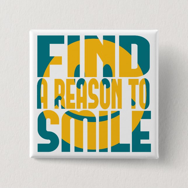 Find a Reason to Smile 2 Inch Square Button (Front)