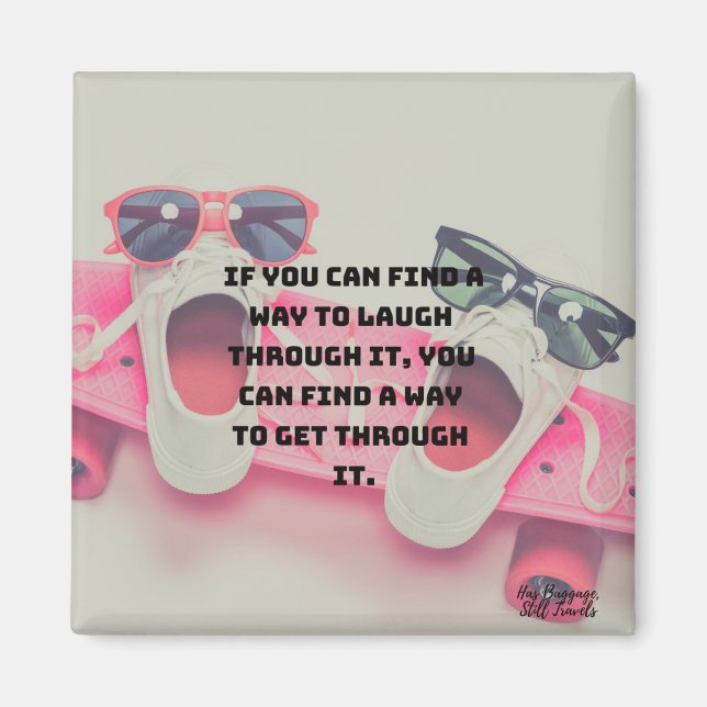 Find A Way to Laugh Through It Cute Quote Magnet (Front)