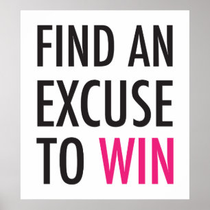 Find An Excuse To Win - And Workout Poster
