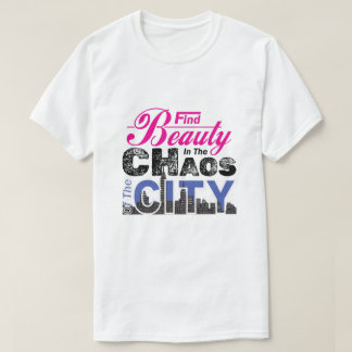 Find Beauty in the Chaos of the City - Urban Vibes T-Shirt
