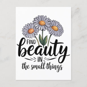 Find beauty in the small things postcard