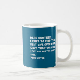 Find Brother Tried I Dear Trendy Coffee Mug