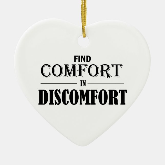 Find Comfort In Discomfort Ceramic Ornament (Front)
