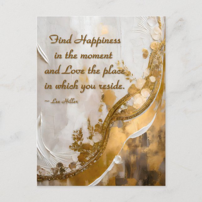 Find Happiness in the moment... Lee Hiller Quote Postcard (Front)
