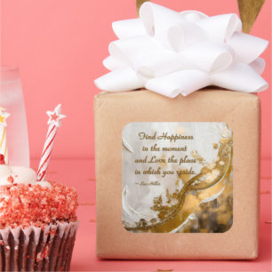 Find Happiness in the moment... Lee Hiller Quote Square Sticker