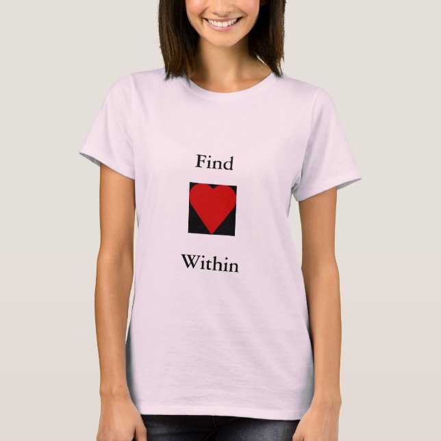 Find Heart Quote T-shirt (Front)