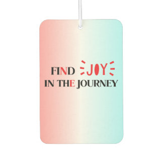 Find Joy in the Journey | Inspirational Quote Air Freshener