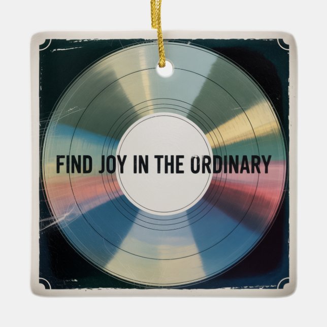 Find Joy In The Ordinary Ceramic Ornament (Front)