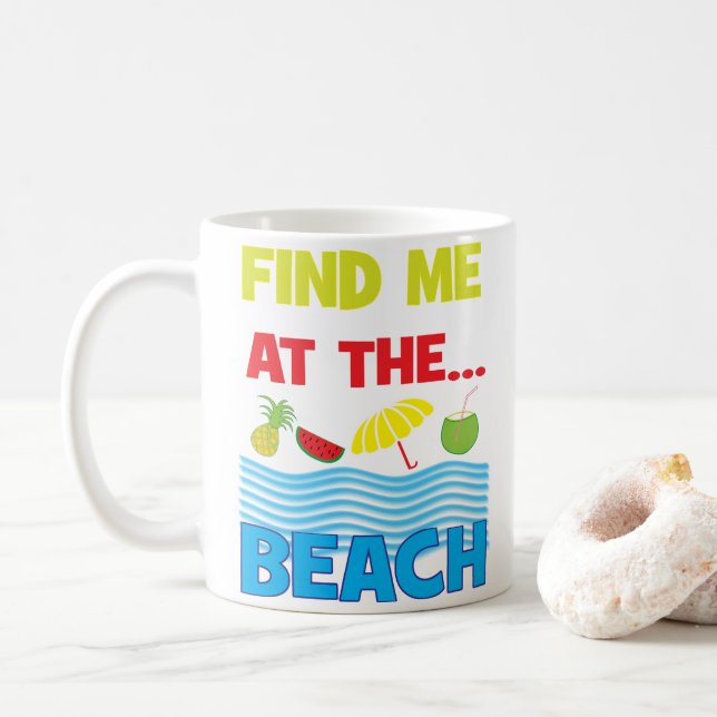 Find Me At The Beach Ocean Tropical Vacation Coffee Mug (With Donut)