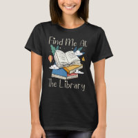 Find Me At The Library Lover Book Funny School Lib