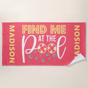 Find Me At The Pool Custom Name Swim Beach Towel